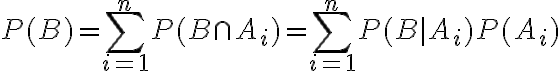 $P(B)=\sum_{i=1}^{n}P(B\cap A_i)=\sum_{i=1}^{n}P(B|A_i)P(A_i)$
